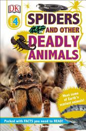 Icon image DK Readers L4: Spiders and Other Deadly Animals: Meet Some of Earth's Scariest Animals!