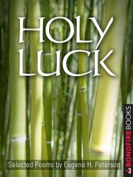 Icon image Holy Luck: Selected Poems