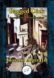 Icon image Ragged Dick: or, Street Life in New York with Boot-Blacks