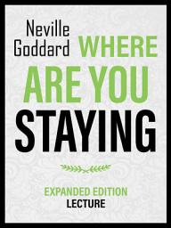 Icon image Where Are You Staying - Expanded Edition Lecture