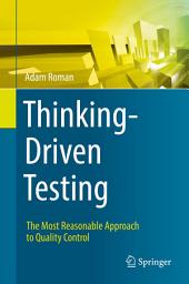 Icon image Thinking-Driven Testing: The Most Reasonable Approach to Quality Control