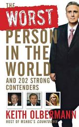 Icon image The Worst Person In the World: And 202 Strong Contenders