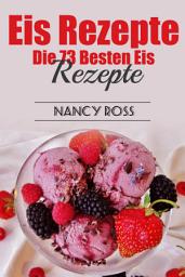 Icon image Eis Rezepte: Die 73 Besten Eis Rezepte