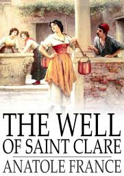 Icon image The Well of Saint Clare: Le Puits de Sainte Claire