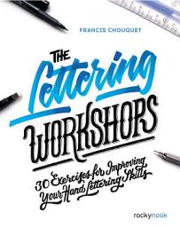 Icon image The Lettering Workshops: 30 Exercises for Improving Your Hand Lettering Skills