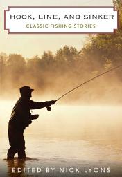 Icon image Hook, Line, and Sinker: Classic Fishing Stories
