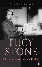 Icon image Lucy Stone: Pioneer of Women's Rights