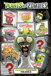 Icon image Plants vs. Zombies: Garden Warfare: Plants vs. Zombies: Garden Warfare Volume 3