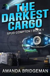 Icon image The Darkest Cargo: Spud Compton #1