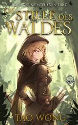 Icon image Die Stille des Waldes (Abenteuer in Brad #6): Ein LitRPG-Roman für Jugendliche