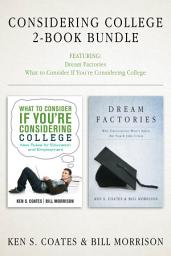 Icon image Considering College 2-Book Bundle: Dream Factories / What to Consider If You're Considering College