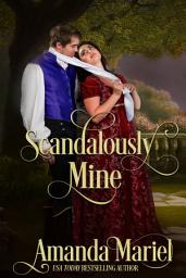 Icon image Scandalously Mine: A Regency Romance
