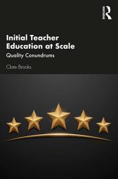 Icon image Initial Teacher Education at Scale: Quality Conundrums