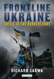 Icon image Frontline Ukraine: Crisis in the Borderlands