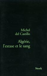 Icon image Algérie, l'extase et le sang