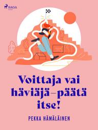 Icon image Voittaja vai häviäjä - päätä itse!