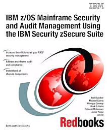 Icon image IBM z/OS Mainframe Security and Audit Management Using the IBM Security zSecure Suite