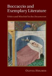 Icon image Boccaccio and Exemplary Literature: Ethics and Mischief in the Decameron