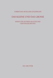 Icon image Das Kleine und das Große: Essays zur antiken Kultur und Geistesgeschichte