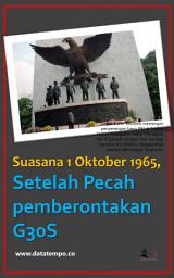 Icon image Suasana 1 Oktober 1965, Setelah Pecah Pemberontakan G30S