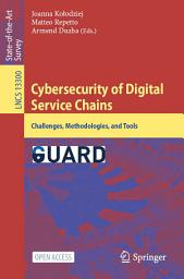 Icon image Cybersecurity of Digital Service Chains: Challenges, Methodologies, and Tools