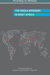 Icon image The Ebola Epidemic in West Africa: Proceedings of a Workshop