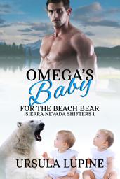 Icon image Omega's Baby for the Beach Bear: M/M Gay Mpreg Shifter Romance, New Adult Romance