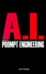 Icon image AI Foundations of Prompt Engineering: Easy To Read Guide Introducing the Foundations Of Prompt Engineering and AI