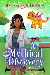 Icon image A Mythical Discovery: A Fantasy Cozy Mystery Novella