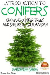 Icon image Introduction to Conifers - Growing Conifer Trees and Shrubs in Your Garden