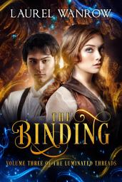 Icon image The Binding, Volume Three of The Luminated Threads