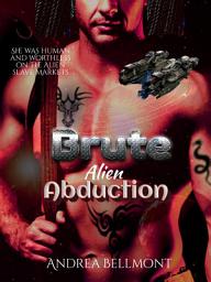 Icon image Brute Alien Abduction: Alien Brutes Book 2