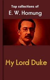 Icon image My Lord Duke: Hornung's Collection