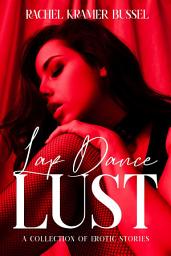 Icon image Lap Dance Lust: A Collection of Erotic Stories