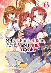 Icon image I'm a Noble on the Brink of Ruin, So I Might as Well Try Mastering Magic (Manga)