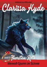 Icon image Clarissa Hyde: Band 13 - Werwolf-Spuren im Schnee