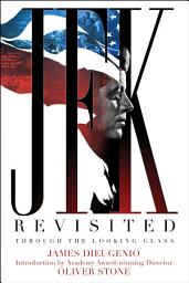 Icon image JFK Revisited: Through the Looking Glass