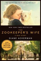 Icon image The Zookeeper's Wife: A War Story