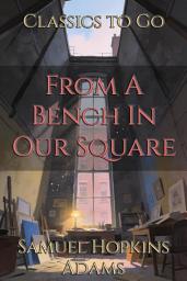 Icon image From A Bench In Our Square: Restored Classics to Go Edition