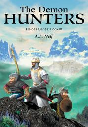 Icon image The Demon Hunters: Pleides Series:, Book 4