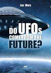 Icon image Do UFOs come from the future?