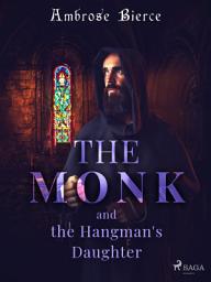 Icon image The Monk and the Hangman's Daughter
