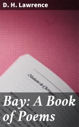 Icon image Bay: A Book of Poems: Exploring Nature, Love, and Life Through Poetry