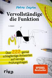 Icon image Vervollständige die Funktion: Über 222 genial schlagfertige Antworten auf nervige Prüfungsfragen