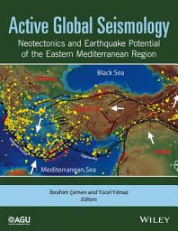 Icon image Active Global Seismology: Neotectonics and Earthquake Potential of the Eastern Mediterranean Region