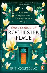 Icon image The Secrets of Rochester Place: Unravel this spellbinding tale of family drama, love and betrayal