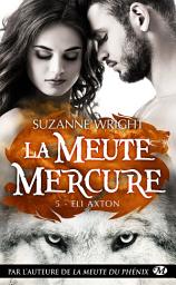 Icon image La Meute Mercure, T5 : Eli Axton