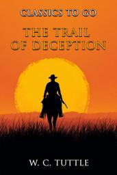 Icon image The Trail Of Deception: Restored Classics to Go Edition