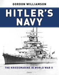 Icon image Hitler's Navy: The Kriegsmarine in World War II