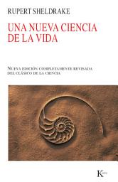 Icon image Una nueva ciencia de la vida: La hipótesis de la causación formativa